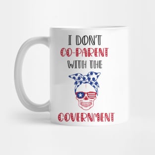 American Skull I Don't Co-Parent With The Government / Funny Parenting Libertarian Mom / Co-Parenting Libertarian Saying Gift Mug